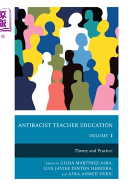 海外直订Antiracist Teacher Education: Theory and Practice, Volume 1 反种族主义教师教育:理论与实践，第1卷