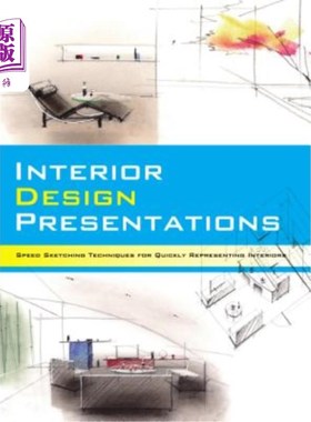 海外直订Interior Design Presentations: Techniques for Quick, Professional Renderings of  室内设计演示：室内设计快速