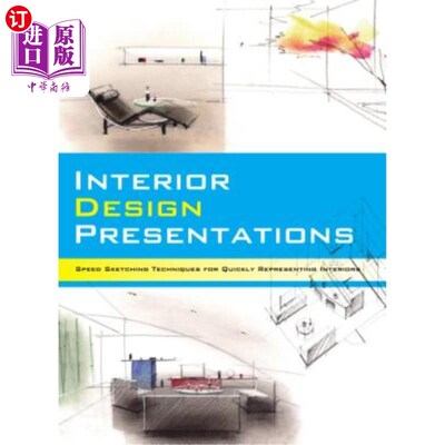 海外直订Interior Design Presentations: Techniques for Quick, Professional Renderings of  室内设计演示：室内设计快速