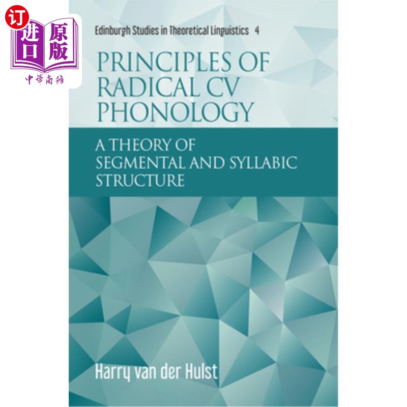 Principles of Radical CV Phonology: A Theory of Segmental and Syllabic Structure 部首音韵学原理:音段和音节【中商原版】