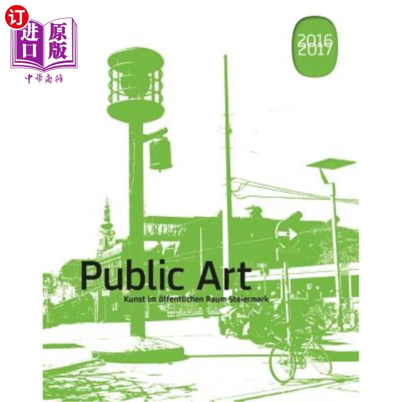 海外直订Public Art 2016/2017: Kunst Im?ffentlichen Raum Steiermark公共艺术 2016/2017： Kunst Im？ffent