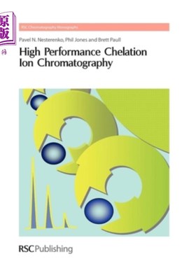 海外直订High Performance Chelation Ion Chromatography: Rsc 高效螯合离子色谱法
