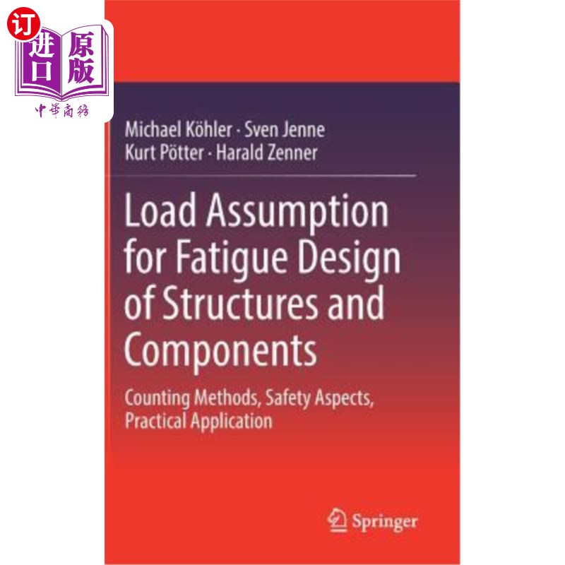 海外直订Load Assumption for Fatigue Design of Structures and Components: Counting Method 结构和部件疲劳设计的载荷假