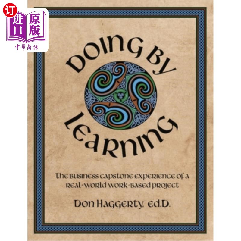 海外直订Doing by Learning: The Business Capstone Experience of a Real World, Work-based  通过学习来做:真实世界的商