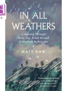 海外直订In All Weathers: A Journey Through Rain, Fog, Wind, Ice and Everything in Betwee In All Wea
