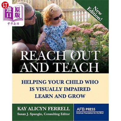 海外直订Reach Out and Teach: Helping Your Child Who Is Visually Impaired Learn and Grow 伸出援手和教育:帮助你的视障