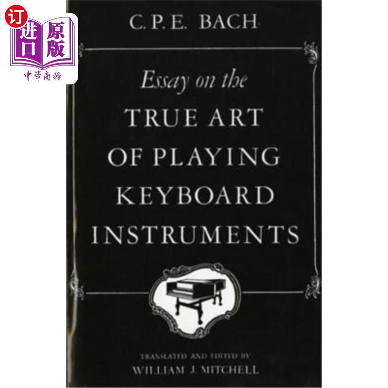 海外直订Essay on the True Art of Playing Keyboard Instruments 论演奏键盘乐器的真正艺术