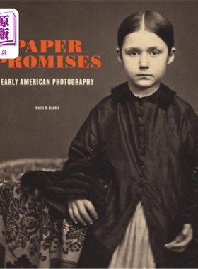 海外直订Paper Promises: Early American Photography 纸的承诺:早期美国摄影