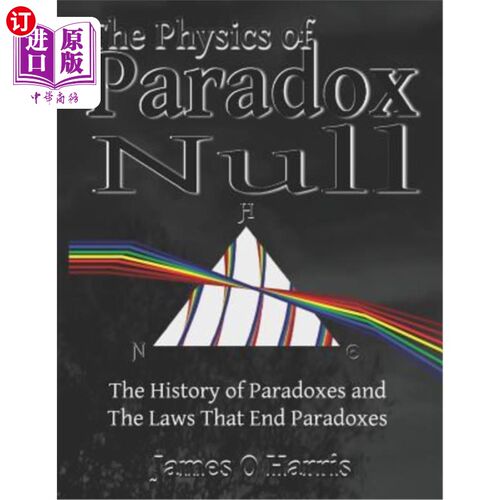 海外直订The Physics of Paradox Null: A graphically rich, entertaining History of Physics 悖论零的物理学:图形丰富，