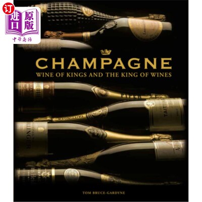 海外直订Champagne: Wine of Kings and the King of Wines 香槟:王者之酒与王者之酒
