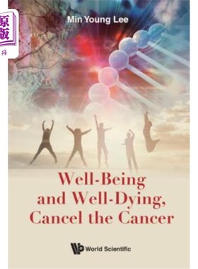 海外直订医药图书Well-Being and Well-Dying, Cancel the Cancer 安康与死亡，消除癌症