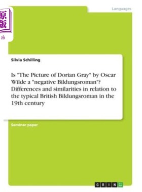 海外直订Is The Picture of Dorian Gray by Oscar Wilde a negative Bildungsroman? Differenc 王尔德的《多里安·格雷的画