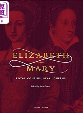 现货 伊丽莎白和玛丽的故事 插图版 Elizabeth & Mary Royal Cousins Rival Queens 英文原版 Susan Doran【中商原版】