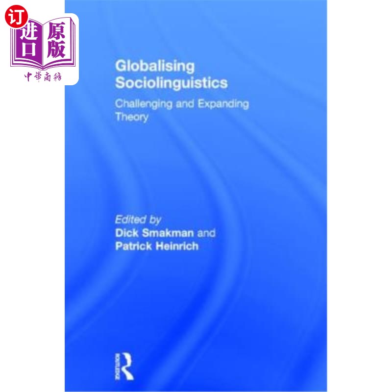 海外直订Globalising Sociolinguistics: Challenging and Expanding Theory 全球化的社会语言学:理论的挑战与拓展