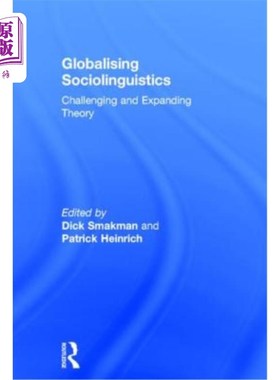 海外直订Globalising Sociolinguistics: Challenging and Expanding Theory 全球化的社会语言学:理论的挑战与拓展