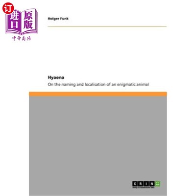 海外直订Hyaena. On the naming and localisation of an enigmatic animal 鬣狗。关于一种神秘动物的命名和定位
