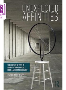 海外直订Unexpected Affinities: The History of Type in Architectural Project from Laugier 意想不到的亲和力:从洛吉尔