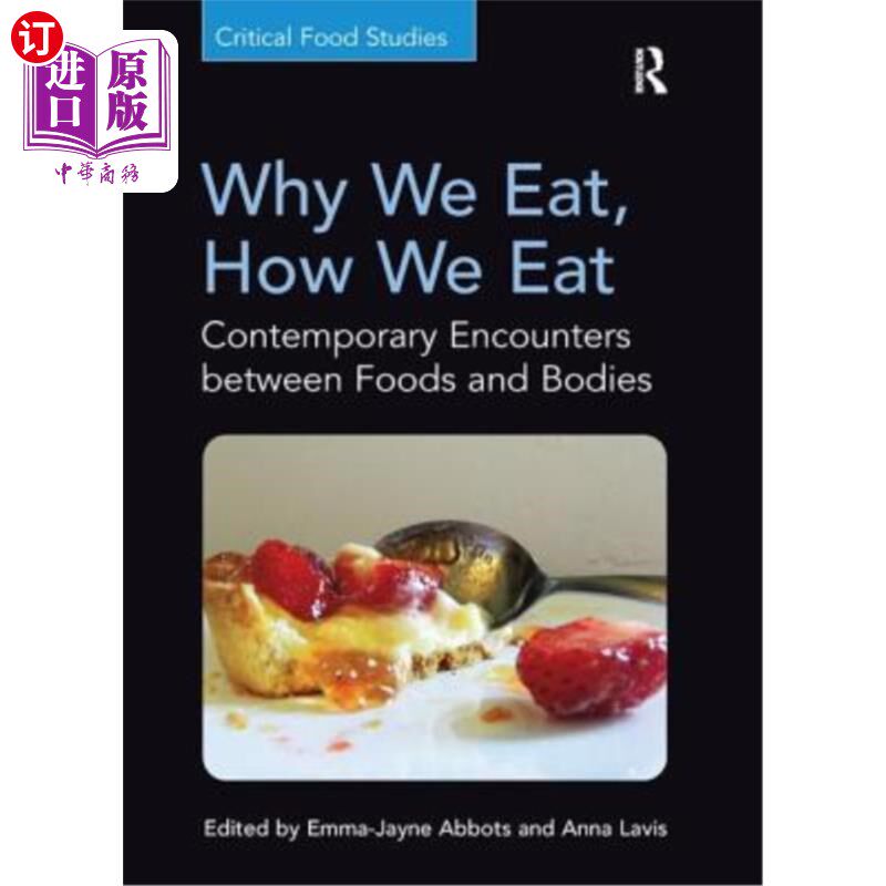 海外直订Why We Eat, How We Eat: Contemporary Encounters between Foods and Bodies 我们为什么吃,我们怎么吃:食物和身