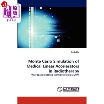 海外直订Monte Carlo Simulation of Medical Linear Accelerators in Radiotherapy 医用直线器在放射治疗中的蒙特卡罗