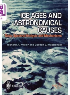 海外直订Ice Ages and Astronomical Causes: Data, Spectral Analysis and Mechanisms 冰期和天文成因：数据、光谱分析和机制