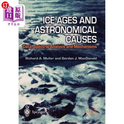 海外直订Ice Ages and Astronomical Causes: Data, Spectral Analysis and Mechanisms 冰期和天文成因：数据、光谱分析和机制