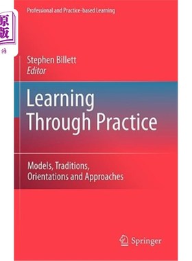 海外直订Learning Through Practice: Models, Traditions, Orientations and Approaches 通过实践学习:模式、传统、方向和