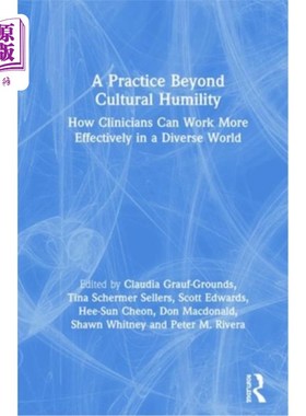海外直订医药图书A Practice Beyond Cultural Humility: How Clinicians Can Work More Effectively in 超越文化谦逊的实践