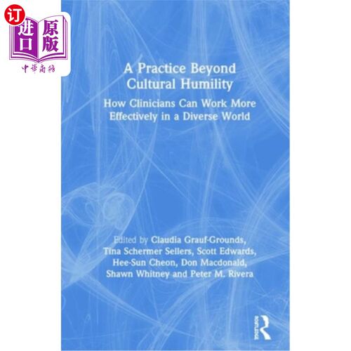海外直订医药图书A Practice Beyond Cultural Humility: How Clinicians Can Work More Effectively in 超越文化谦逊的实践