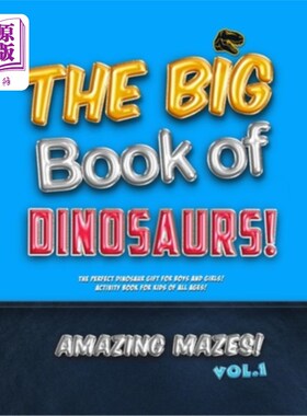 海外直订The Big Book of Dinosaurs! Amazing Mazes! Vol. 1: The Perfect Dinosaur Gift for