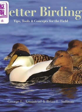 预售 更好玩鸟 现场技巧 工具与概念 Better Birding 英文原版 George L Armistead Brian L Sullivan【中商原版】