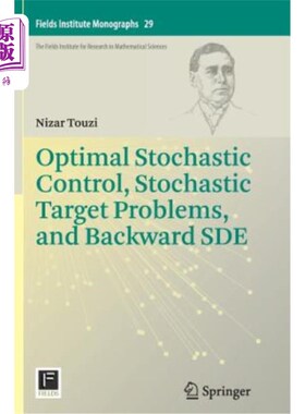 海外直订Optimal Stochastic Control, Stochastic Target Problems, and Backward Sde 优化随机控制、随机目标问题和反向SD