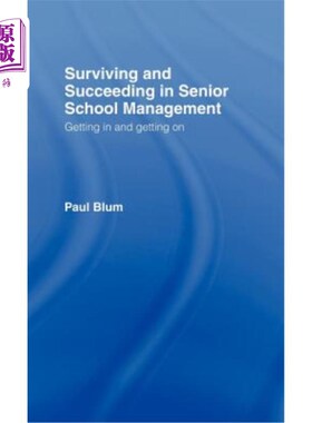 海外直订Surviving and Succeeding in Senior School Management: Getting in and Getting on 高等学校管理的生存与成功:进