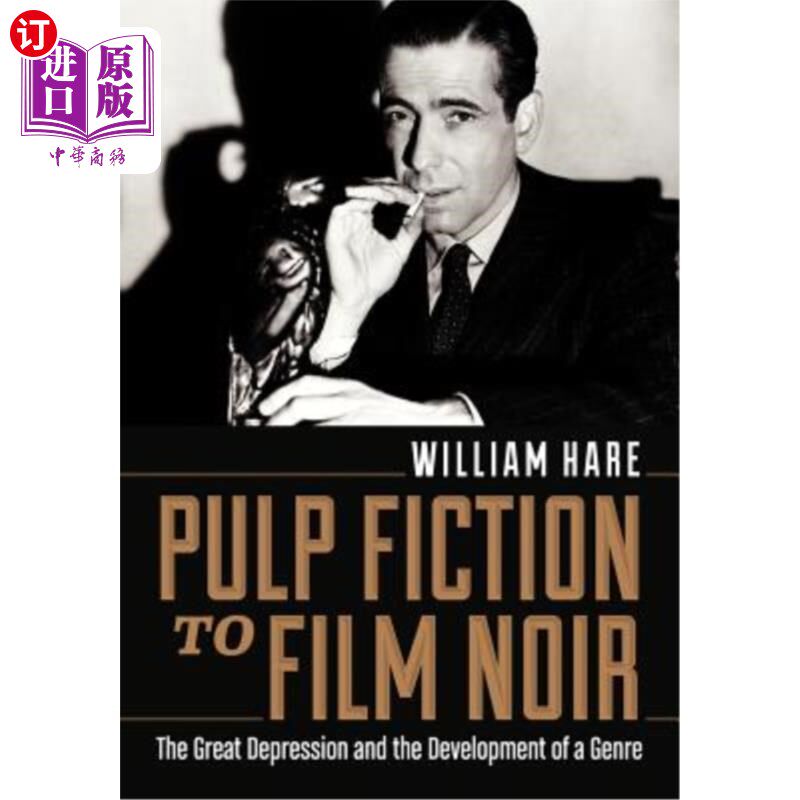 海外直订Pulp Fiction to Film Noir: The Great Depression and the Development of a Genre 低俗小说到黑色电影:大萧条和