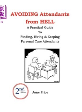 海外直订医药图书AVOIDING Attendants from HELL: A Practical Guide to Finding, Hiring & Keeping Pe 避免来自地狱的看护
