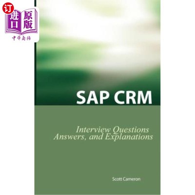 海外直订SAP Crm Interview Questions, Answers, and Explanations: SAP Customer Relationshi SAP Crm面试问