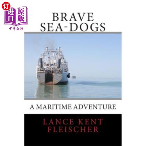 海外直订Brave Sea-Dogs: A Maritime Adventure 勇敢的海狗:一次海上冒险