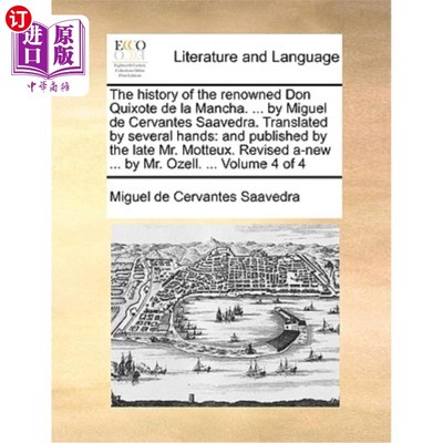 海外直订The History of the Renowned Don Quixote de La Mancha. ... by Miguel de Cervantes 著名的堂吉诃德的历史拉曼查