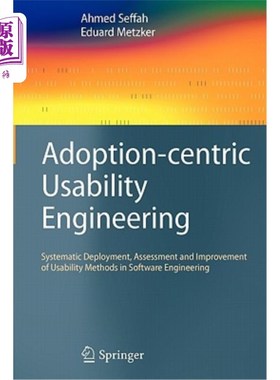 海外直订Adoption-Centric Usability Engineering: Systematic Deployment, Assessment and Im 以采用为中心的可用性工程：