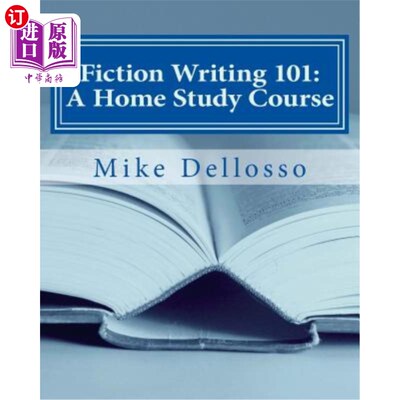 海外直订Fiction Writing 101: A Home Study Course: (especially for homeschoolers) 小说写作101：家庭学习课程：（尤其
