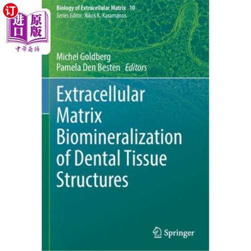 海外直订医药图书Extracellular Matrix Biomineralization of Dental Tissue Structures 牙组织结构的细胞外基质生物矿化