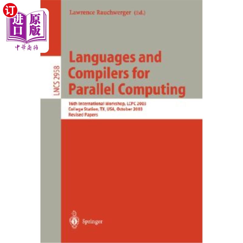 海外直订Languages and Compilers for Parallel Computing: 16th International Workshop, Lcp 2003年10月，德克萨斯州和
