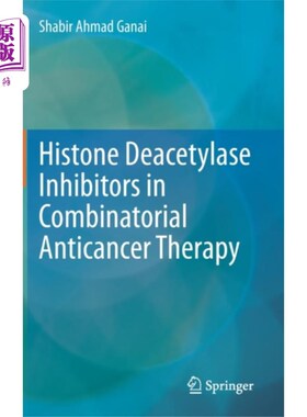 海外直订医药图书Histone Deacetylase Inhibitors in Combinatorial ... 组蛋白去乙酰化酶抑制剂在联合抗癌治疗中的应用
