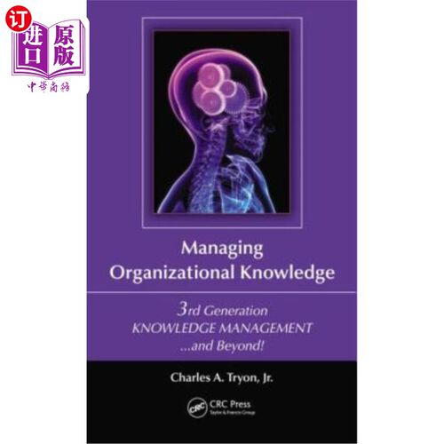 海外直订Managing Organizational Knowledge: 3rd Generation Knowledge Management and Beyon 组织知识管理：第三代知识管