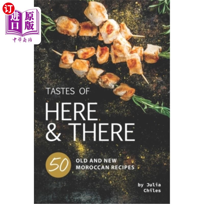 【中商海外直订】tastes of here and there: 50 old and new morocca