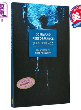 预售 NYRB 纽约书评系列 表演命令 让 艾什诺兹 英文原版 Command Performance Jean Echenoz translated by Mark Polizzotti