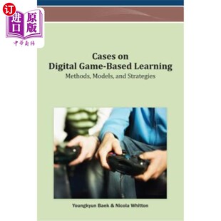 海外直订Cases on Digital Game-Based Learning: Methods, Models, and Strategies 基于数字游戏的学习案例:方法、模型和