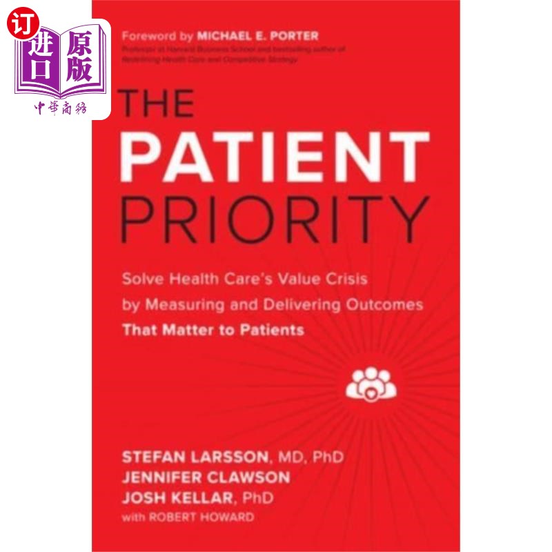 海外直订医药图书Patient Priority: Solve Health Care's Value Cris... 患者优先:通过衡量和提供对患者重要的结果来解决医