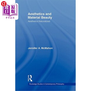 and Beauty 美学与物质美：美学 海外直订医药图书Aesthetics Material Naturalized 自然化 Aesthetics