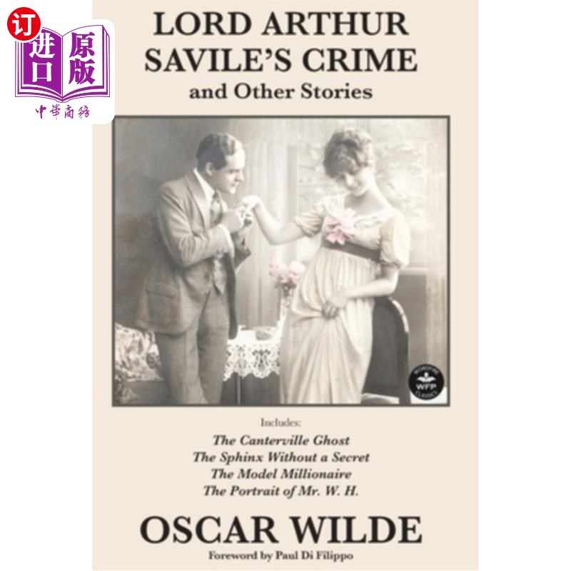 海外直订Lord Arthur Savile's Crime and Other Stories: Includes: Lord Arthur Saville's Cr 亚瑟·萨维尔勋爵的罪行和其