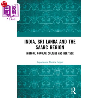 海外直订India, Sri Lanka and the SAARC Region: History, Popular Culture and Heritage 印度、斯里兰卡和南盟地区:历史